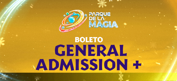 Boleto General Admission Plus de Parque de la Magia.