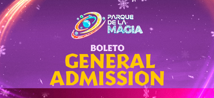 Boleto General Admission de Parque de la Magia.